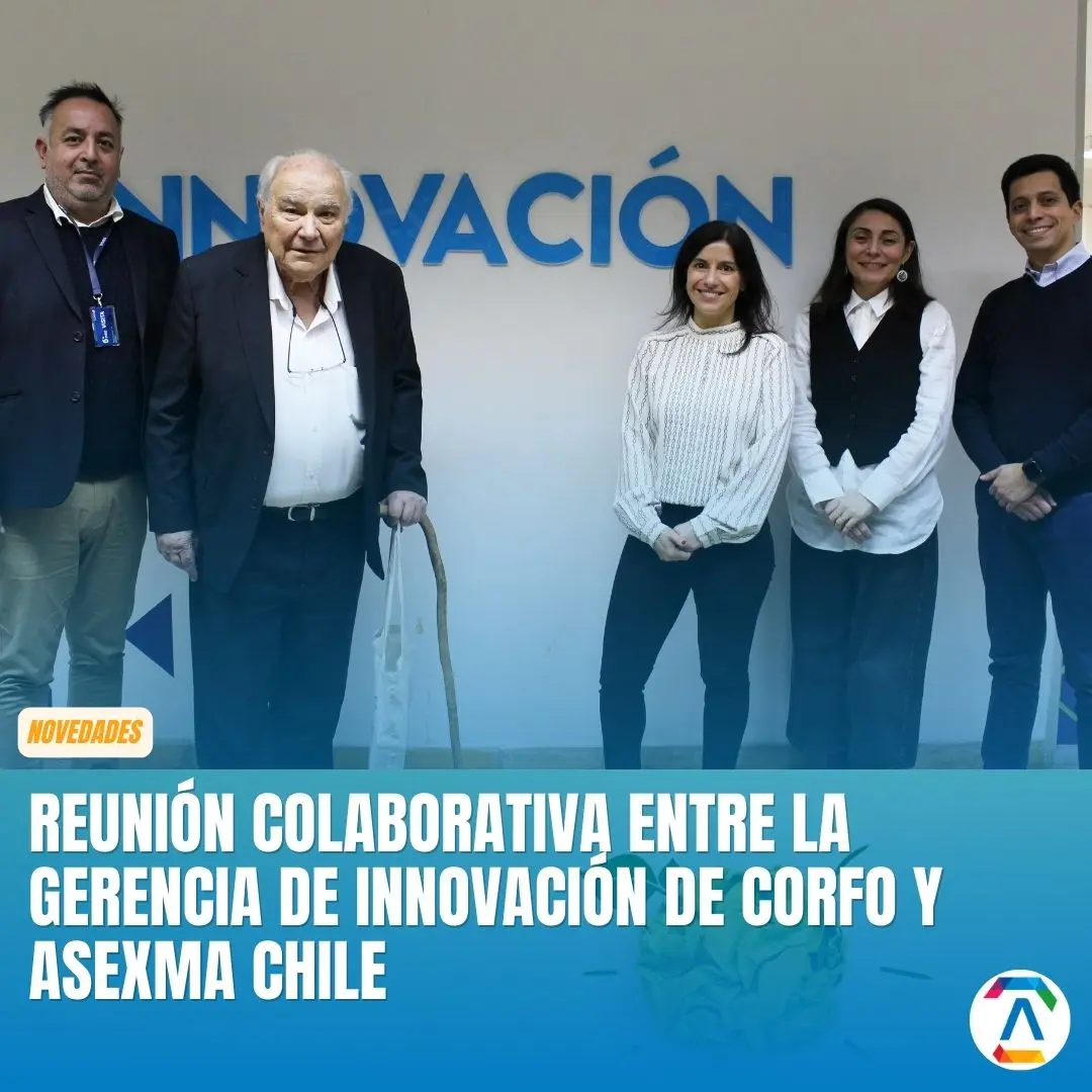 Reunión colaborativa entre la Gerencia de Innovación de Corfo y Asexma Chile